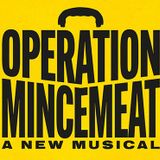 Operation Mincemeat: A New Musical