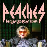 PEACHES – No Lube So Rude Tour