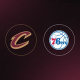 Cavaliers vs. Philadelphia 76ers