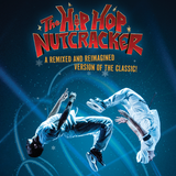 The Hip Hop Nutcracker
