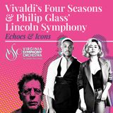 Vivaldi’s Four Seasons & Philip Glass’s Lincoln Symphony