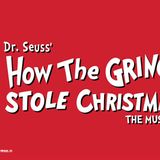 Dr. Seuss’ How the Grinch Stole Christmas! The Musical