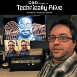 TECHNICALLY ALIVE