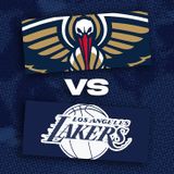 New Orleans Pelicans vs. Los Angeles Lakers