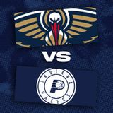 New Orleans Pelicans vs. Indiana Pacers