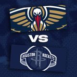 New Orleans Pelicans vs. Houston Rockets