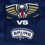 New Orleans Pelicans vs. San Antonio Spurs