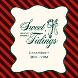 Sweet Tidings Holiday Market