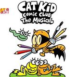 Cat Kid Comic Club: The Musical