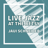 Jazz at The Betsy: Jaui Schneider (free)