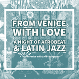 From Venice with Love: A Night of Afrobeat + Latin Jazz at the Betsy (free)