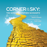 Corner of the Sky: The Songs of Stephen Schwartz