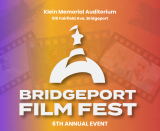 6TH ANNUAL BRIDGEPORT FILM FEST
