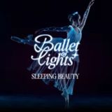 BALLET OF LIGHTS: SLEEPING BEAUTY IN A SPARKLING SHOW