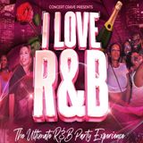 I Love R&B Party: The Ultimate R&B Party Experience
