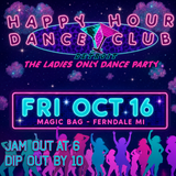 Happy Hour Dance Club: Ladies Only Dance Party!