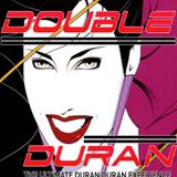 Double Duran (The Ultimate Duran Duran Experience)