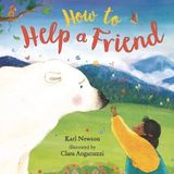 Artful Stories for ages 3-6: How to Help a Friend by Karl Newson