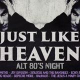 Just Like Heaven: Alt 80’s Night