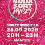 MAMAN SORT DANSER - La soirée officielle à Nantes pour une Édition Pailletée !