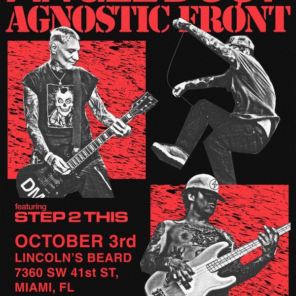 Agnostic Front, Angel Du$t, & Step 2 This