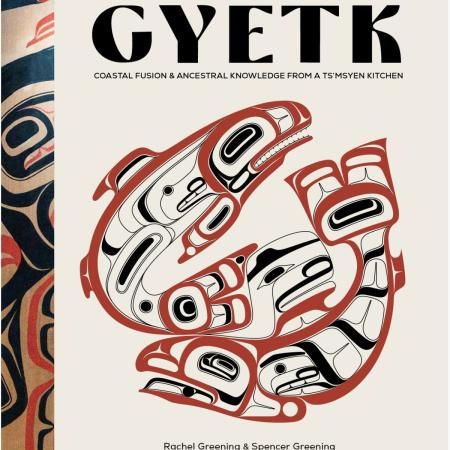 Author Talk | Gyetk: Coastal Fusion and Ancestral Knowledge from a Ts’msyen Kitchen