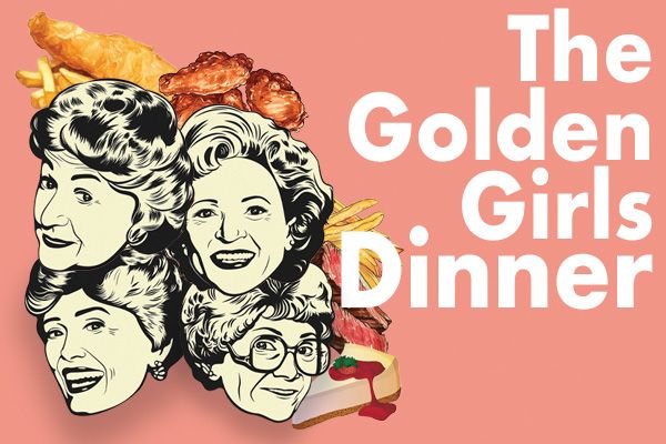 The Golden Girls Dinner