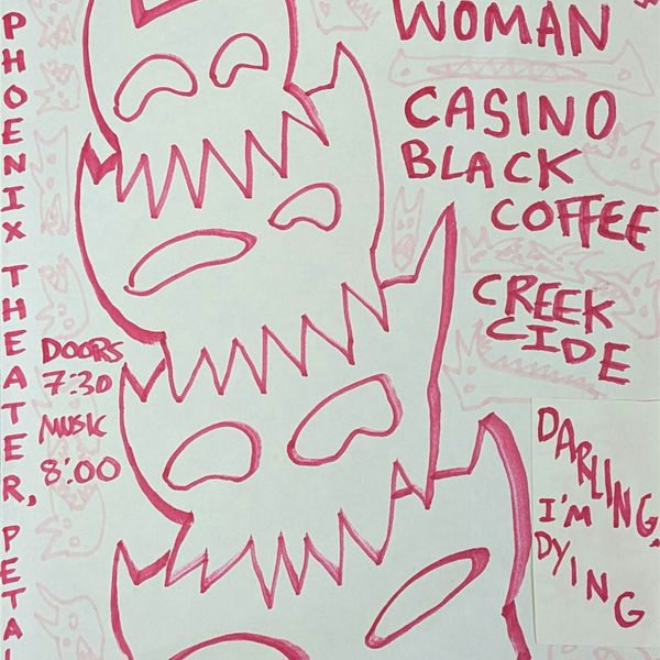 Deer Woman, Casino Black Coffee, Creekcide, Darling I'm Dying