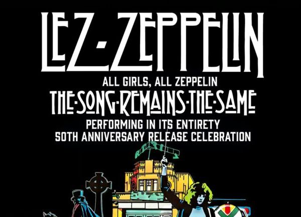 Lez Zeppelin: The Song Remains The Same - 50th Anniversary Celebration