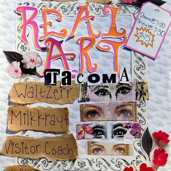 Real Art Tacoma Presents: Waltzerr, Milk Krayt, Visitor Coach, Low Flux