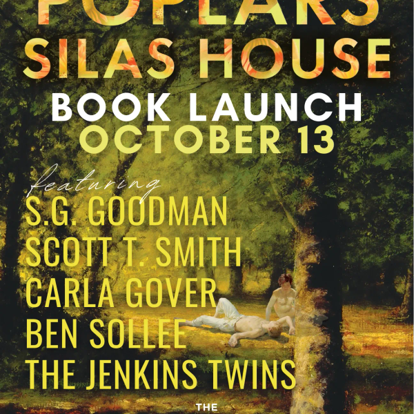 Silas House Book Launch featuring S.G. Goodman, Ben Sollee, Scott T. Smith, Carla Gover, and The Jenkins Twins