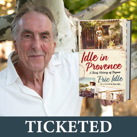 TICKETED - Eric Idle discusses Idle in Provence: A Brief History of Thyme