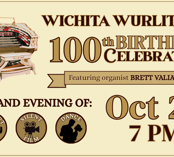 Wichita Wurlitzer 100th Birthday Celebration